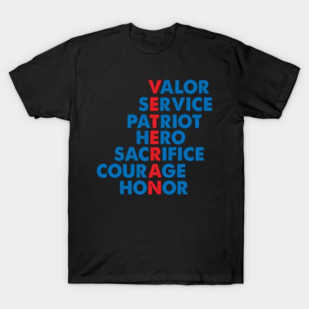 Veteran Day valor service patriot hero sacrifice courage honor T-Shirt by Spit in my face PODCAST